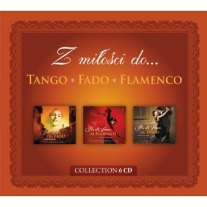 Z miłości do Tango, Fado, Flamenco