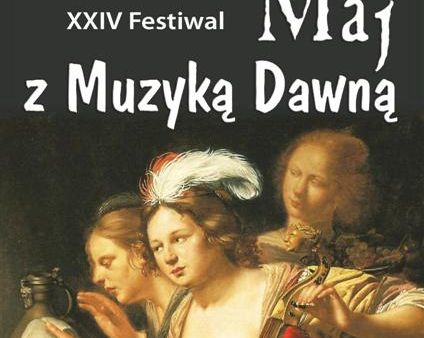Wkrótce festiwal "Maj z Muzyką Dawną"