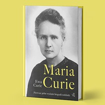Maria Curie- nowe wydanie kultowej biografii