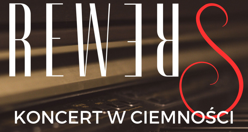 Rewers - niezwykły koncert<br>w ciemności 