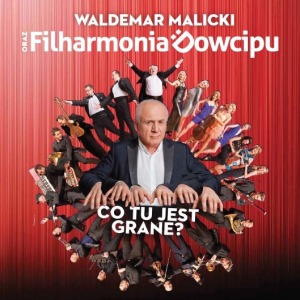 „Co tu jest grane?” nowa płyta i trasa koncertowa Waldemara Malickiego i Filharmonii Dowcipu