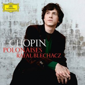 Rafał Blechacz: Chopin - Polonezy