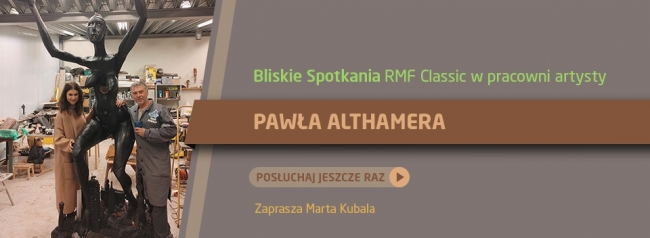 Bliskie Spotkania z Pawłem Althamerem - posłuchaj jeszcze raz!