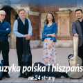 Muzyka polska i hiszpańska na 24 struny 
