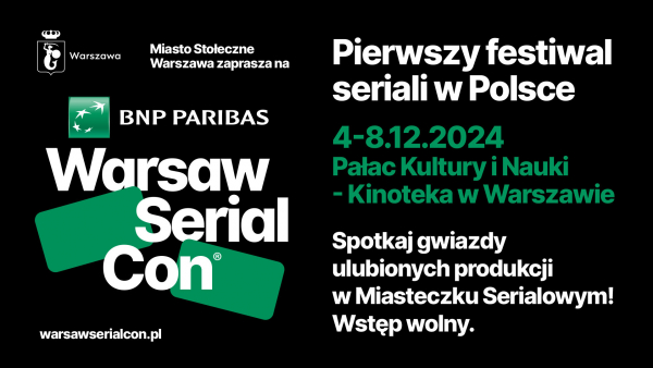Pierwszy festiwal seriali w Polsce już w grudniu –  rusza BNP Paribas Warsaw SerialCon