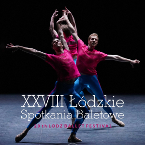 XXVIII Łódzkie Spotkania Baletowe