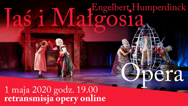 Premiera online - opera "Jaś i Małgosia" 