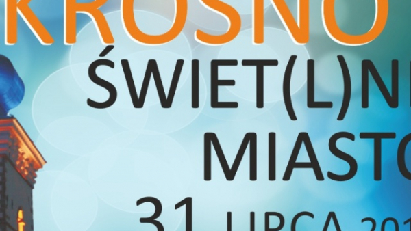 Krosno - Świet(l)ne miasto, czyli tropem Ignacego Łukasiewicza