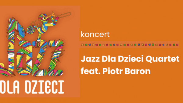 Koncert "Jazz dla dzieci" w PROMie Kultury Saska Kępa - w niedzielę