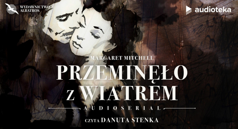 „Przeminęło z wiatrem” - Danuta Stenka w jednej z najważniejszych powieści XX wieku