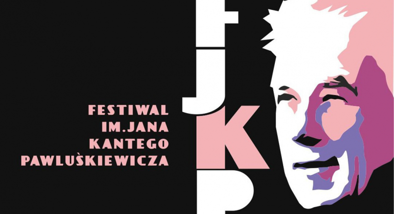 Pierwsza edycja Festiwalu im. Jana Kantego Pawluśkiewicza!