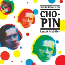 Fryderyk był jazzmanem? Chopinowskie impresje Leszka Możdżera