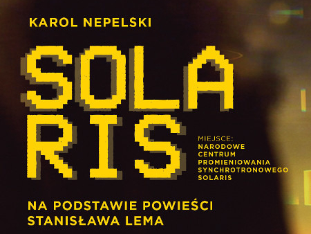 Opera "Solaris" wg Lema w Narodowym Centrum Promieniowania Synchrotronowego