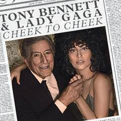 TONY BENNETT & LADY GAGA: CHEEK TO CHEEK
