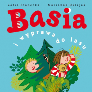 Basia i wyprawa do lasu