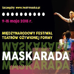6. "Maskarada", czyli Festiwal Teatrów Ożywionej Formy