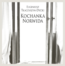 "Kochanka Norwida" - nowy tomik Tkaczyszyna-Dyckiego