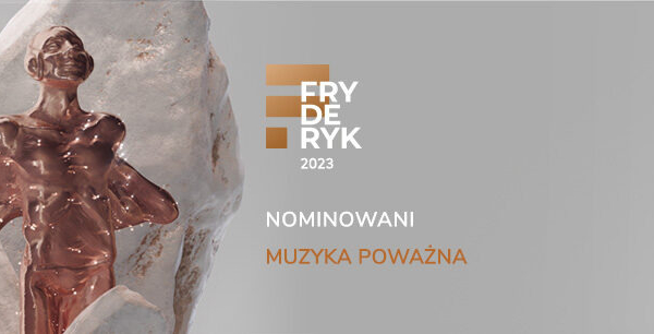 Ogłoszono nominacje do Fryderyków 2023 z muzyki klasycznej