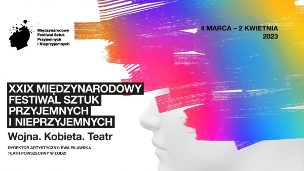  "Wojna. Kobieta. Teatr" tematem XXIX Festiwalu Sztuk Przyjemnych i Nieprzyjemnych