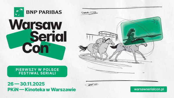 Spotkania z gwiazdami i oryginalne serialowe rekwizyty już wkrótce na warszawskim SerialCon