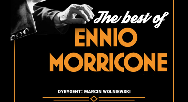 The Best of Ennio Morricone – koncert w hołdzie wielkiemu kompozytorowi