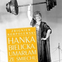 "Umarłam ze śmiechu" - biografia Hanki Bielickiej