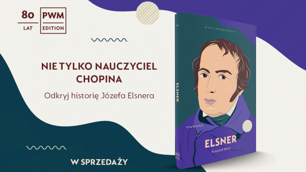 Nie tylko nauczyciel Chopina. Odkryj historię Józefa Elsnera