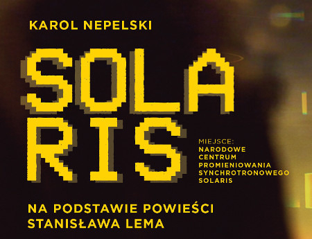 Opera "Solaris" wg Lema w Narodowym Centrum Promieniowania Synchrotronowego