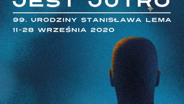 Dzisiaj jest jutro. Spektakle teatralne i dyskusje o przyszłości z okazji urodzin Stanisława Lema