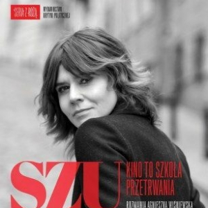 "Szumowska. Kino to szkoła przetrwania"