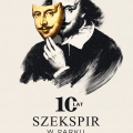 Blisko pół miliona widzów, 10 lat historii i setki letnich wieczorów pod gwiazdami. Szekspir w Parku świętuje jubileuszową edycję