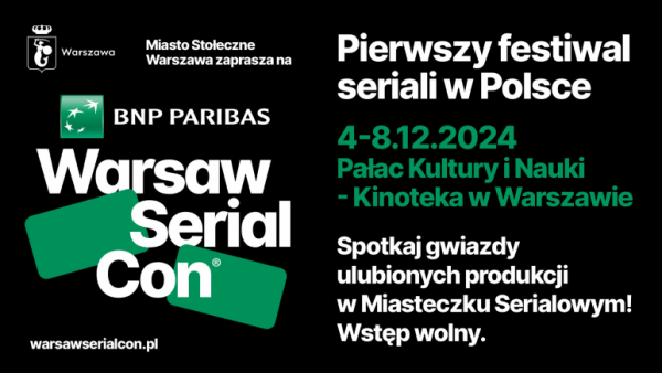 Seriale na dużym ekranie - znamy program BNP Paribas Warsaw SerialCon 2024!