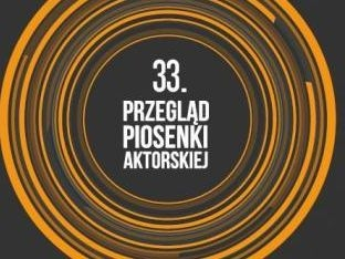 33. Przegląd Piosenki Aktorskiej we Wrocławiu (23 marca -1 kwietnia)