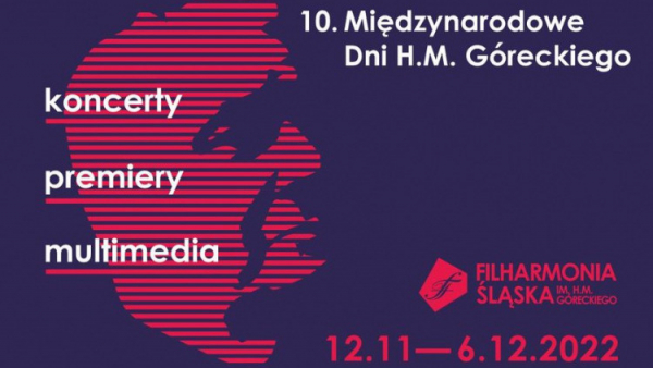 X Międzynarodowe Dni Henryka Mikołaja Góreckiego - od soboty w Katowicach