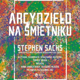 Premiera tragikomedii „Arcydzieło na śmietniku” w Teatrze Współczesnym