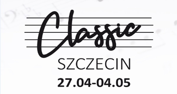 Festiwal Szczecin Classic - od 27 kwietnia