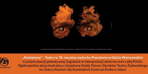 "Pamiętamy - Teatry w 78. rocznicę wybuchu Powstania w Getcie Warszawskim" - 19 kwietnia