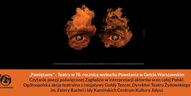 "Pamiętamy - Teatry w 78. rocznicę wybuchu Powstania w Getcie Warszawskim" - 19 kwietnia
