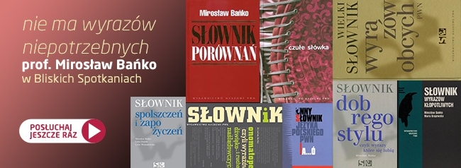 prof. Mirosław Bańko w Bliskich Spotkaniach  - POSŁUCHAJ!
