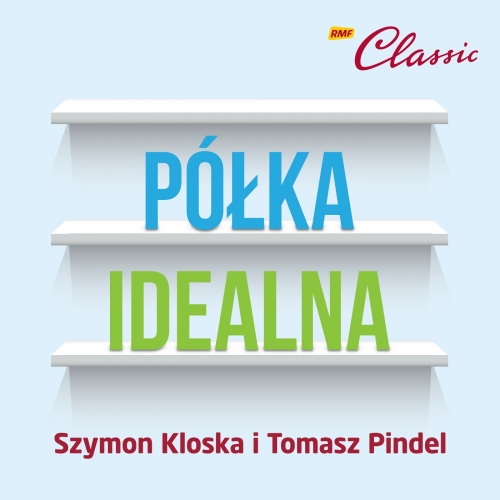 Podcasty Półka idealna - Szymon Kloska i Tomasz Pindel