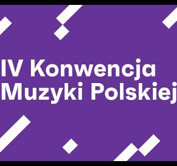 IV Konwencja Muzyki Polskiej od 5 do 7 listopada online