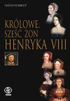 Królowe. Sześć żon Henryka VIII