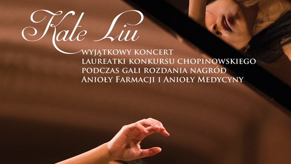 Kate Liu – laureatka XVII edycji Konkursu Chopinowskiego uświetni Galę Anioły Farmacji i Anioły Medycyny