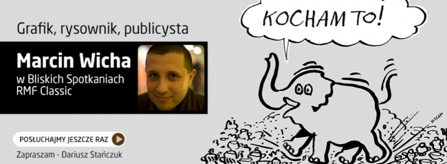 BLISKIE SPOTKANIA z Marcinem Wichą - POSŁUCHAJMY!
