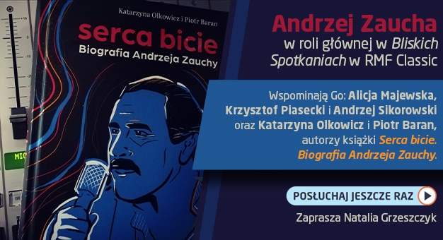 Bliskie Spotkania wokół Andrzeja Zauchy 