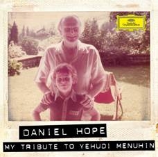 Daniel Hope: My Tribute to Yehudi Menuhin