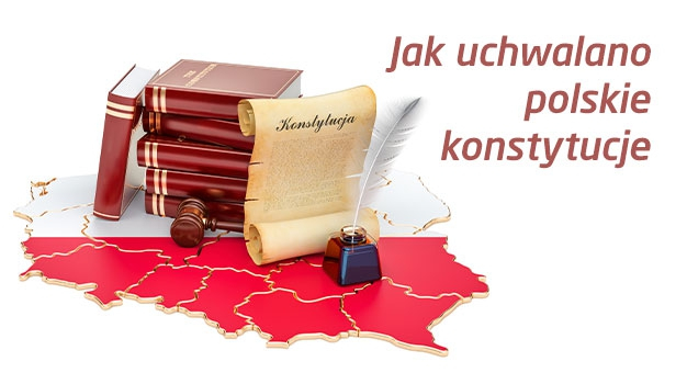 Jak uchwalano polskie konstytucje