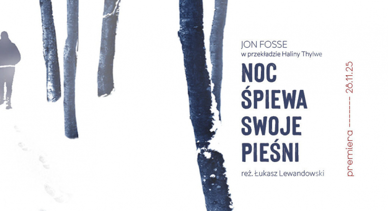 „Noc śpiewa swoje pieśni” Jona Fossego w Teatrze im. Juliusza Osterwy