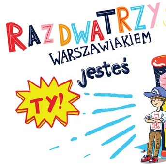 W sobotę rusza gra miejska "Raz, dwa, trzy – warszawiakiem jesteś Ty!"