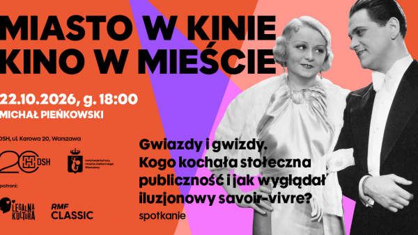 MIASTO W KINIE. KINO W MIEŚCIE – filmowa podróż przez Warszawę i dzieje kina